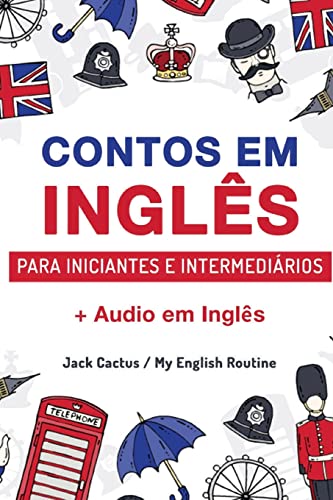 Aprenda Inglês com Contos Incríveis para Iniciantes e Intermediários: Melhore sua habilidade de leitura e compreensão auditiva em Inglês: 2